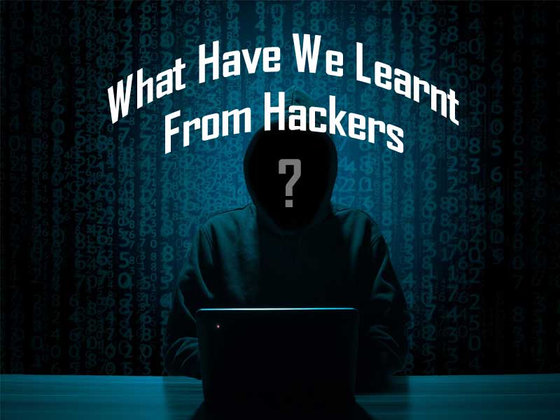 Blog Image for What Have We Learnt From Hackers?