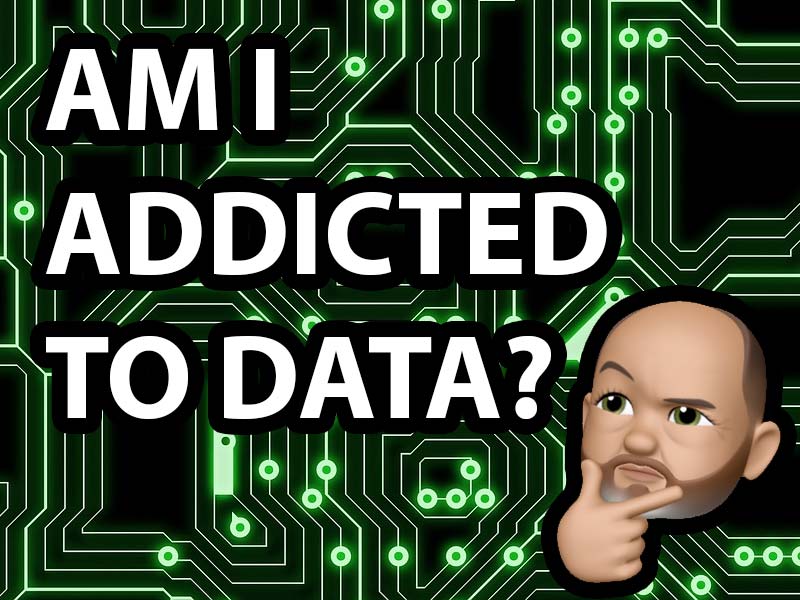 Blog Image for Am I addicted to data?